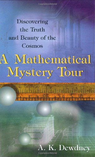 Mathematical Mystery Tour Discovering the Truth and Beauty of the Cosmos  1999 9780471238478 Front Cover