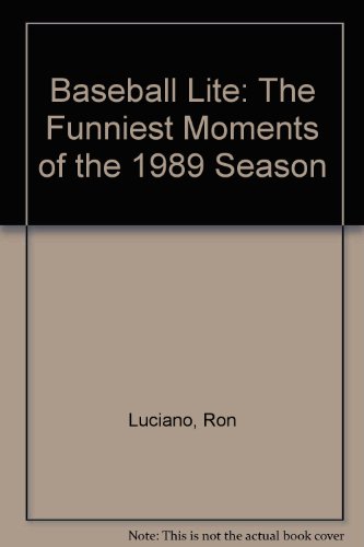 Baseball Lite : The Funniest Moments of the 1989 Season N/A 9780553284478 Front Cover