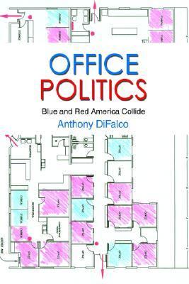 Office Politics Blue and Red America Collide N/A 9780595330478 Front Cover