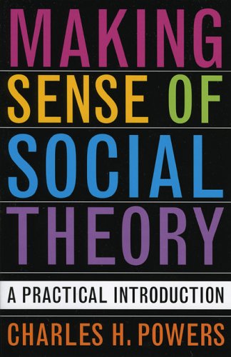 Making Sense of Social Theory A Practical Introduction  2004 9780742530478 Front Cover