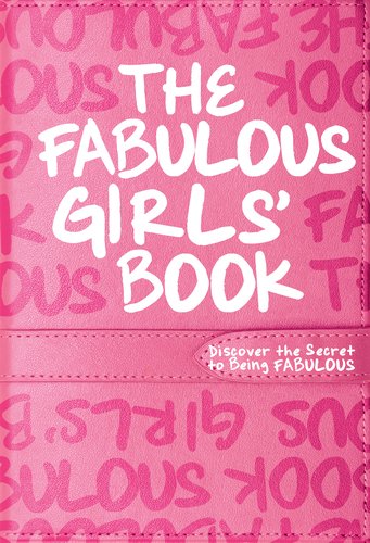 Fabulous Girls' Book Discover the Secret to Being Fabulous  2011 9780843198478 Front Cover