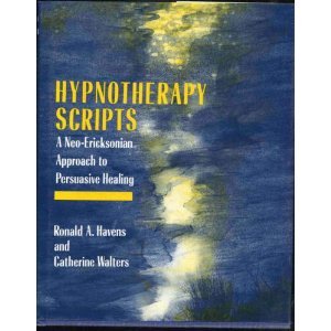 Hypnotherapy Scripts A Neo-Ericksonian Approach to Persuasive Healing  1990 9780876305478 Front Cover