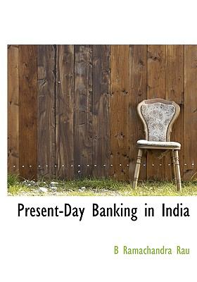 Present-Day Banking in Indi N/A 9781115364478 Front Cover