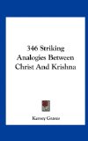 346 Striking Analogies Between Christ and Krishn  N/A 9781161581478 Front Cover