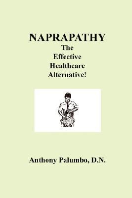 Naprapathy, the Effective Healthcare Alternative N/A 9781430324478 Front Cover