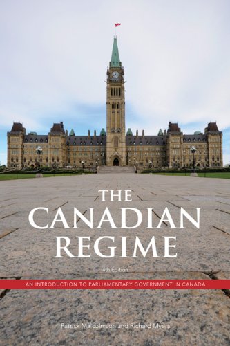 Canadian Regime An Introduction to Parliamentary Government in Canada 4th 2009 (Revised) 9781442600478 Front Cover