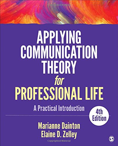 Applying Communication Theory for Professional Life: A Practical Introduction  2018 9781506315478 Front Cover
