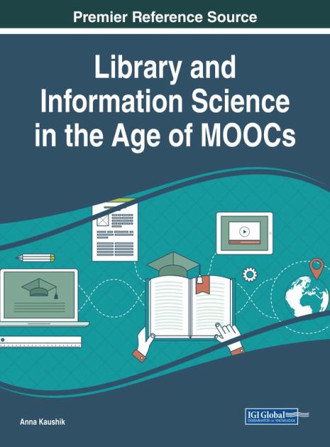Library and Information Science in the Age of MOOCs N/A 9781522551478 Front Cover