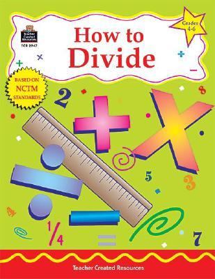 How to Divide, Grades 4-6  Teachers Edition, Instructors Manual, etc.  9781576909478 Front Cover