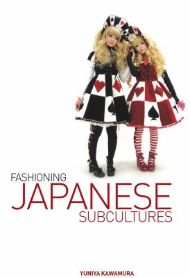 Fashioning Japanese Subcultures   2012 9781847889478 Front Cover