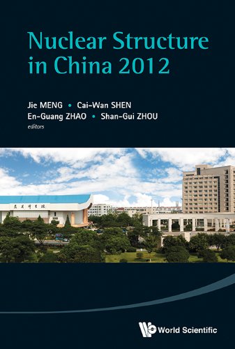 Nuclear Structure in China 2012 Proceedings of the 14th National Conference on Nuclear Structure in China, Hu-Zhou, Zhe-Jiang, China, 12-16 April 2012  2013 9789814447478 Front Cover