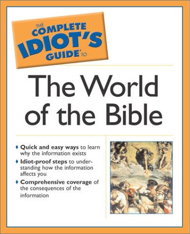 Complete Idiots Guide to the World of the Bible   2003 9780028644479 Front Cover