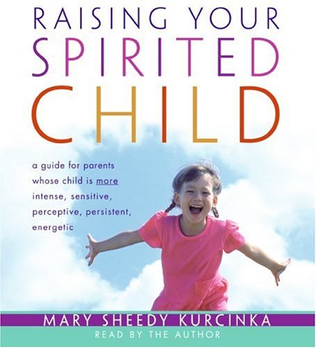 Raising Your Spirited Child Abridged  9780060831479 Front Cover