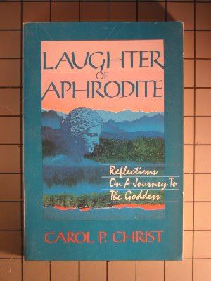 Laughter of Aphrodite Reflections on a Journey to the Goddess N/A 9780062501479 Front Cover