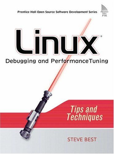 Linux Debugging and Performance Tuning Tips and Techniques  2006 9780131492479 Front Cover