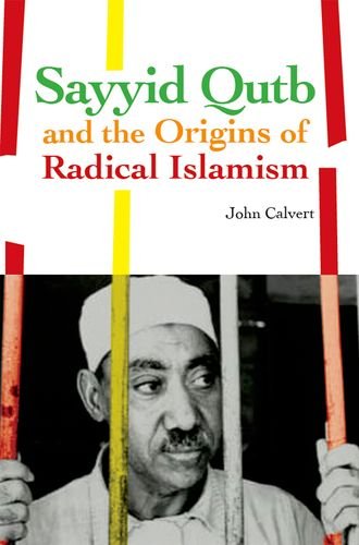 Sayyid Qutb and the Origins of Radical Islamism   2013 9780199333479 Front Cover