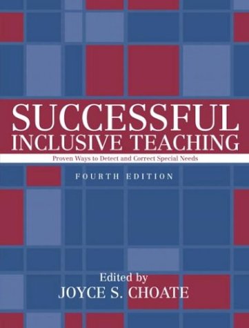 Successful Inclusive Teaching Proven Ways to Detect and Correct Special Needs 4th 2004 (Revised) 9780205388479 Front Cover