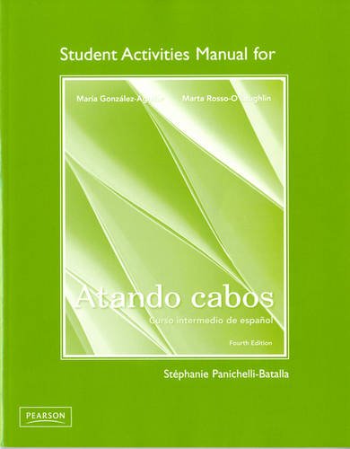 Student Activities Manual for Atando Cabos Curso Intermedio de Espaï¿½ol 4th 2012 9780205784479 Front Cover