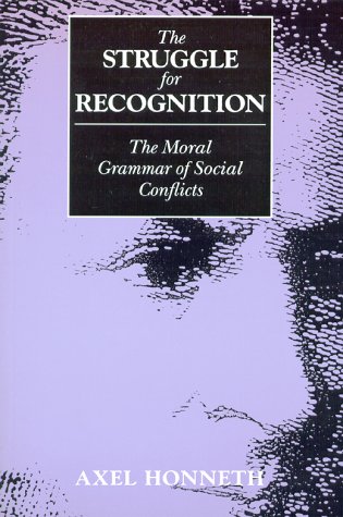 Struggle for Recognition The Moral Grammar of Social Conflicts  1996 9780262581479 Front Cover
