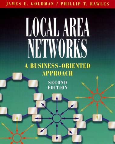 Local Area Networks A Business-Oriented Approach 2nd 2000 (Revised) 9780471330479 Front Cover