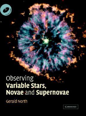 Observing Variable Stars, Novae and Supernovae   2004 9780521820479 Front Cover