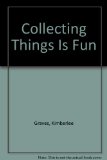 Collecting Things Is Fun  N/A 9780613341479 Front Cover