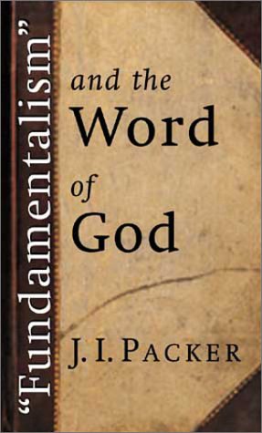Fundamentalism and the Word of God   1958 9780802811479 Front Cover