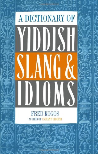 Dictionary of Yiddish Slang and Idioms  N/A 9780806503479 Front Cover
