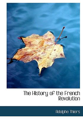 History of the French Revolution  N/A 9781115200479 Front Cover