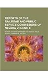 Reports of the Railroad and Public Service Commissions of Nevada N/A 9781130638479 Front Cover