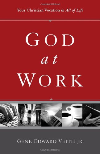 God at Work Your Christian Vocation in All of Life (Redesign) N/A 9781433524479 Front Cover