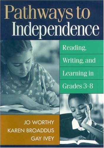 Pathways to Independence Reading, Writing, and Learning in Grades 3-8  2001 9781572306479 Front Cover