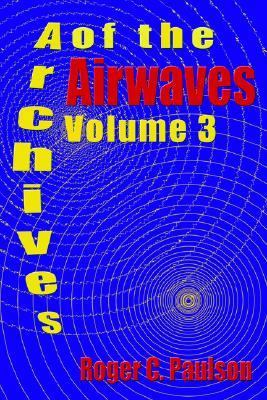 Archives of the Airwaves  N/A 9781593930479 Front Cover