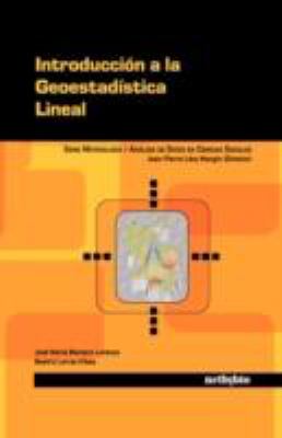 Introduccion A La Geoestadistica Lineal:  2008 9788497453479 Front Cover