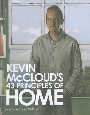 Kevin Mccloud's 43 Principles of Home Enjoying Life in the 21st Century  2010 9780007265480 Front Cover