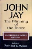 John Jay The Winning of the Peace, 1780-1784 N/A 9780060130480 Front Cover