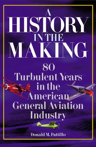 History in the Making: 80 Turbulent Years in the American General Aviation History   1999 9780070494480 Front Cover