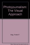 Photojournalism The Visual Approach  1986 9780136655480 Front Cover