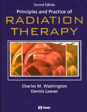 Principles and Practice of Radiation Therapy  2nd 2004 (Revised) 9780323017480 Front Cover
