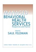 Managed Behavioral Health Services : Perspectives and Practice  2003 9780398073480 Front Cover