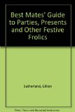 Best Mates' Guide to Parties, Presents and Other Festive Frolics (Best Mates' Guide) N/A 9780439963480 Front Cover