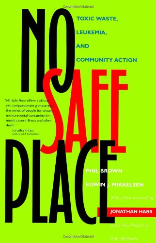 No Safe Place Toxic Waste, Leukemia, and Community Action 2nd 1991 9780520212480 Front Cover