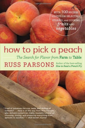 How to Pick a Peach The Search for Flavor from Farm to Table  2007 9780618463480 Front Cover