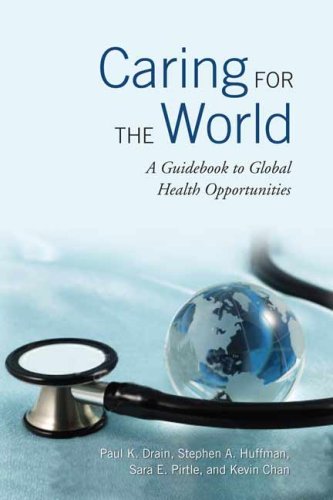 Caring for the World A Guidebook to Global Health Opportunities  2008 9780802095480 Front Cover