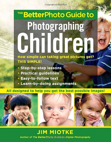 BetterPhoto Guide to Photographing Children   2009 9780817424480 Front Cover