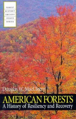 American Forests : A History of Resiliency and Recovery 2nd 1996 (Revised) 9780890300480 Front Cover