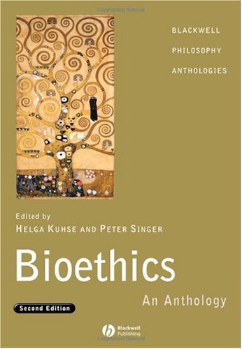 Bioethics An Anthology 2nd 2006 (Revised) 9781405129480 Front Cover