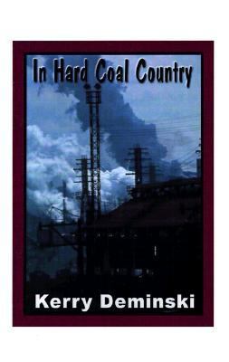 In Hard Coal Country  N/A 9781585009480 Front Cover