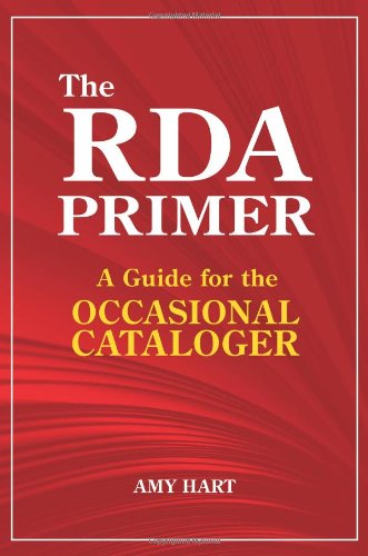 RDA Primer A Guide for the Occasional Cataloger  2010 9781586833480 Front Cover
