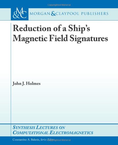 Reduction of a Ship's Magnetic Field Signatures   2007 9781598292480 Front Cover